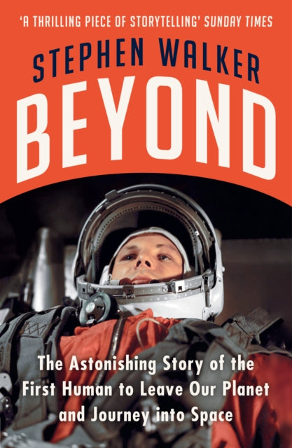 Beyond : The Astonishing Story of the First Human to Leave Our Planet and Journey into Space-9780008372545