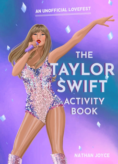 The Taylor Swift Activity Book : An Unofficial Lovefest-9780008713317