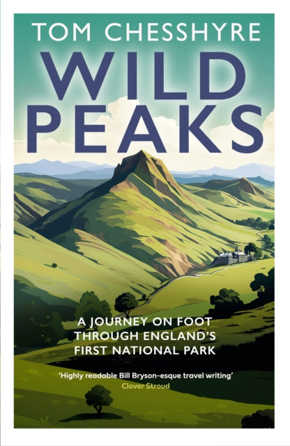 Wild Peaks : A Journey on Foot Through England’s First National Park-9780008733469