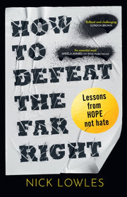 How to Defeat the Far Right : Lessons from Hope Not Hate-9780008772970