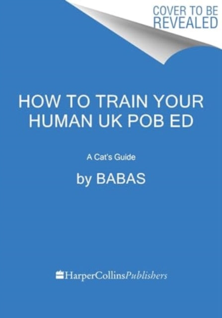 How to Train Your Human : A Cat's Guide-9780063418592