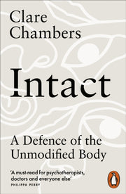 Intact : A Defence of the Unmodified Body-9780141992501