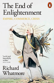 The End of Enlightenment : Empire, Commerce, Crisis-9780141997704