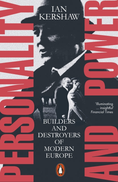 Personality and Power : Builders and Destroyers of Modern Europe-9780141998237