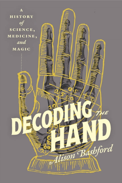 Decoding the Hand : A History of Science, Medicine, and Magic-9780226831152