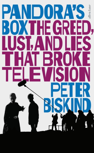 Pandora’s Box : The Greed, Lust, and Lies That Broke Television-9780241443903