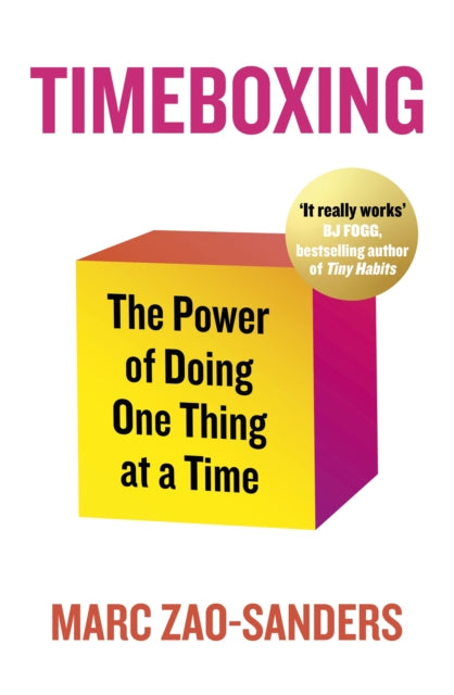 Timeboxing : The Power of Doing One Thing at a Time-9780241657966