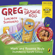 Greg the Sausage Roll: Lunchbox Superhero : A World Book Day 2024 mini book-9780241672280