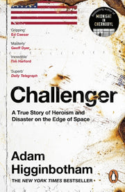 Challenger : A True Story of Heroism and Disaster on the Edge of Space-9780241994269