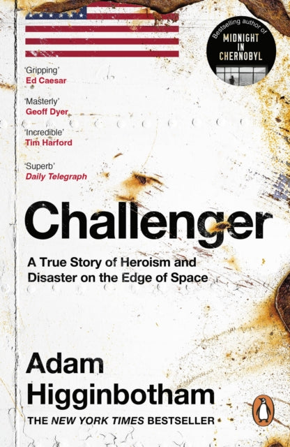 Challenger : A True Story of Heroism and Disaster on the Edge of Space-9780241994269