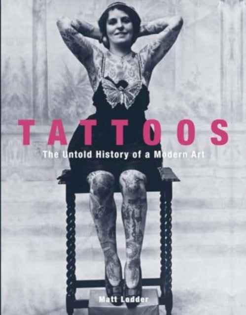 Tattoos : The Untold History of a Modern Art-9780300269390