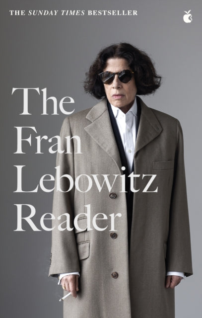 The Fran Lebowitz Reader : The Sunday Times Bestseller-9780349015903