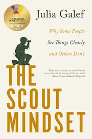 The Scout Mindset : Why Some People See Things Clearly and Others Don't-9780349427645