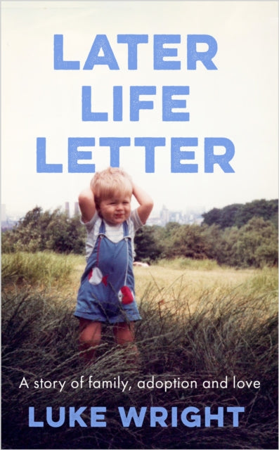Later Life Letter : 'A really remarkable, deeply moving book' (Richard Curtis)-9780349725215