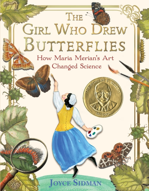 The Girl Who Drew Butterflies : How Maria Merian's Art Changed Science-9780358667933