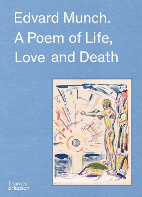 Edvard Munch : A Poem of Life, Love and Death-9780500026748