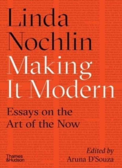 Making it Modern : Essays on the Art of the Now-9780500293706