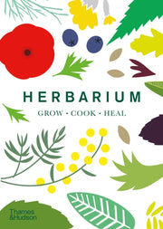 Herbarium : One Hundred Herbs · Grow · Cook · Heal-9780500297018