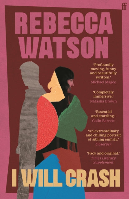 I Will Crash : SHORTLISTED FOR THE DYLAN THOMAS PRIZE-9780571356768