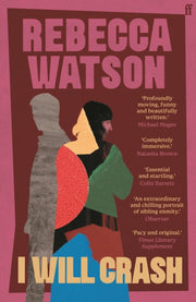 I Will Crash : SHORTLISTED FOR THE DYLAN THOMAS PRIZE-9780571356768