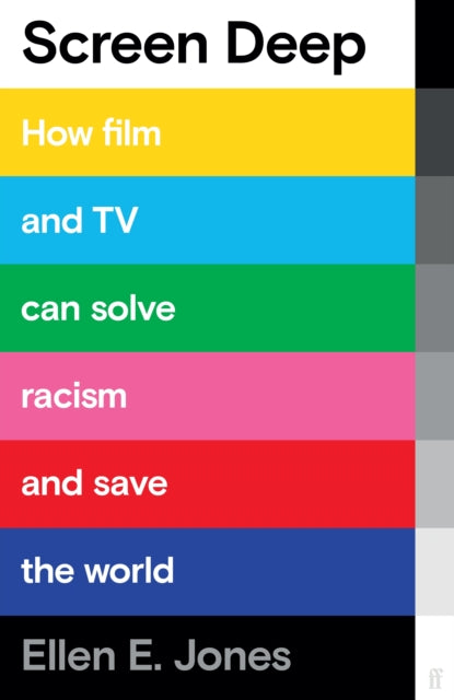 Screen Deep : How film and TV can solve racism and save the world-9780571369423