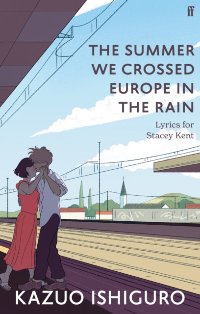 The Summer We Crossed Europe in the Rain : Lyrics for Stacey Kent-9780571378883