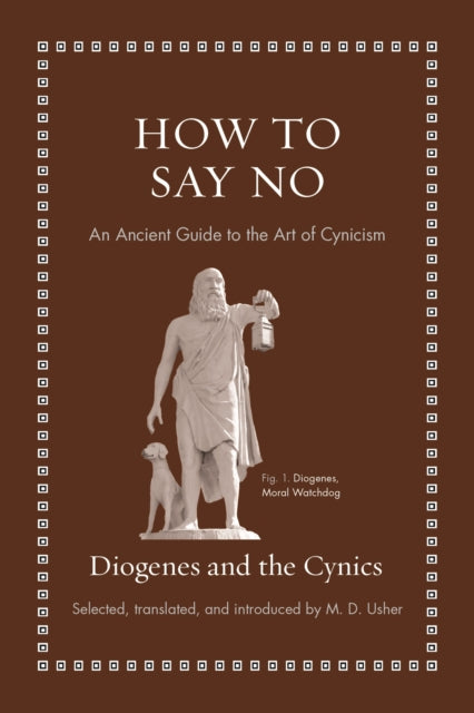 How to Say No : An Ancient Guide to the Art of Cynicism-9780691229850