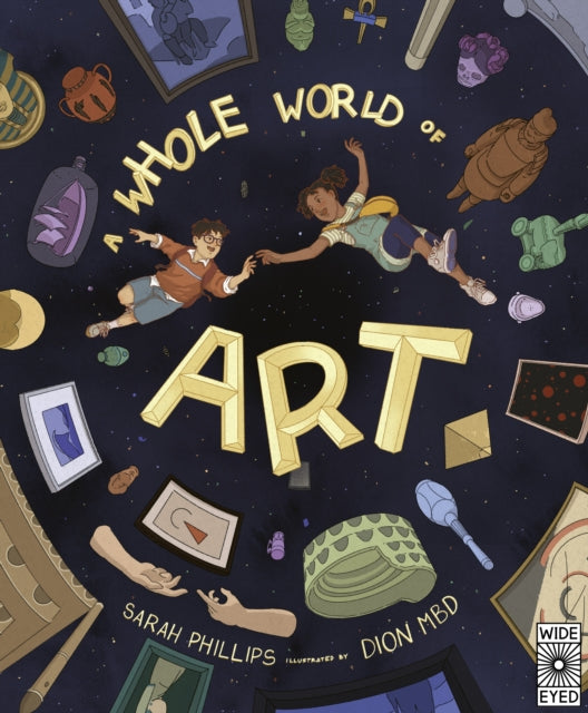 A Whole World of Art : A time-travelling trip through a whole world of art-9780711265363