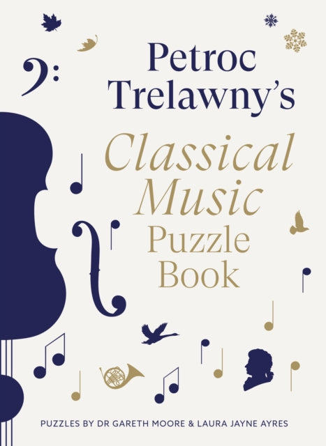 Petroc Trelawny's Classical Music Puzzle Book : A world of music brought to life in eighty works, puzzles and conundrums-9780711294677