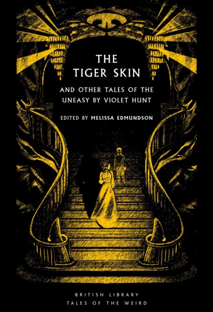 The Tiger Skin : And Other Tales of the Uneasy by Violet Hunt : 65-9780712355780