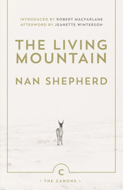 The Living Mountain : A Celebration of the Cairngorm Mountains of Scotland-9780857861832