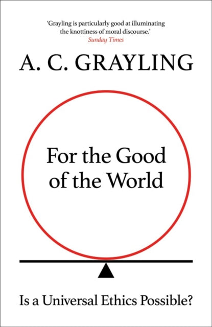 For the Good of the World : Why Our Planet's Crises Need Global Agreement Now-9780861542666