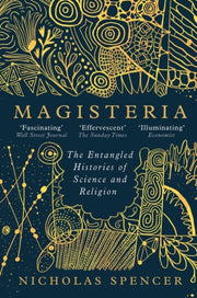 Magisteria : The Entangled Histories of Science & Religion-9780861547302