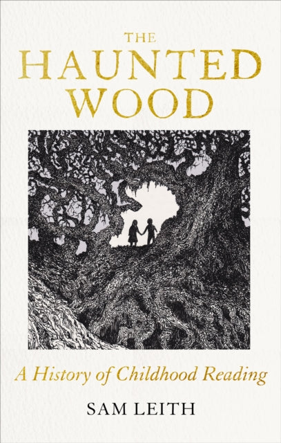 The Haunted Wood : A History of Childhood Reading-9780861548187