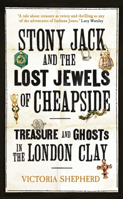 Stony Jack and the Lost Jewels of Cheapside : Treasure and Ghosts in the London Clay-9780861548880