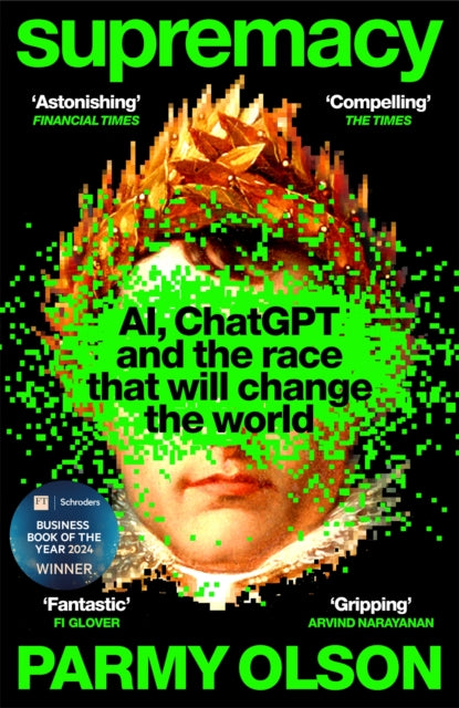 Supremacy : AI, ChatGPT and the race that will change the world-9781035038244