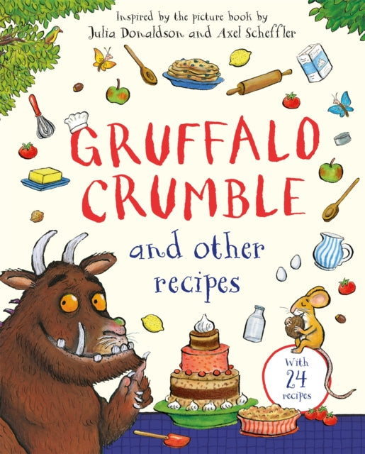 Gruffalo Crumble and Other Recipes : The Gruffalo Cookbook-9781035050239