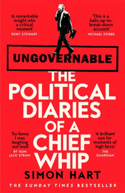Ungovernable : The Political Diaries of a Chief Whip-9781035068838