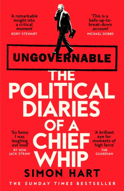 Ungovernable : The Political Diaries of a Chief Whip-9781035068838