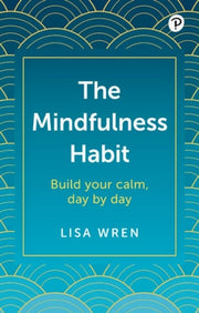 The Mindfulness Habit: Build your calm, day by day-9781292460802