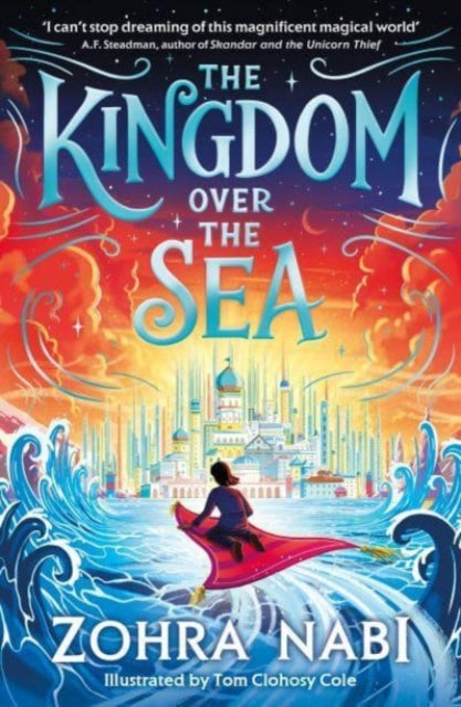 The Kingdom Over the Sea : The perfect spellbinding fantasy adventure for holiday reading : 1-9781398517707