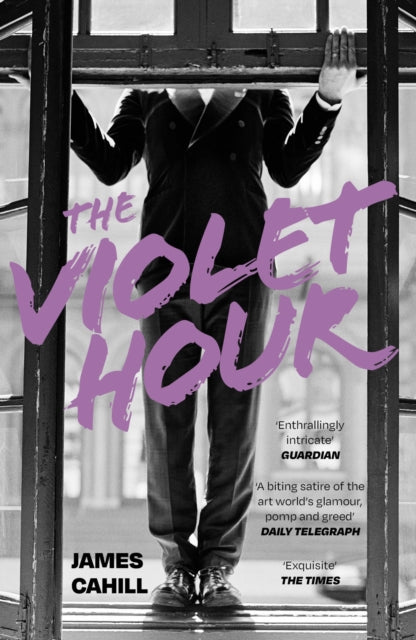 The Violet Hour : An utterly gripping story of love, art, ambition and lies-9781399716208