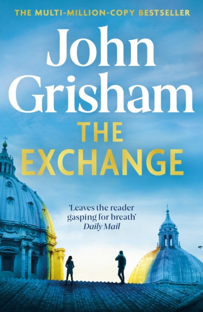 The Exchange : After The Firm - The biggest Grisham in over a decade-9781399724869