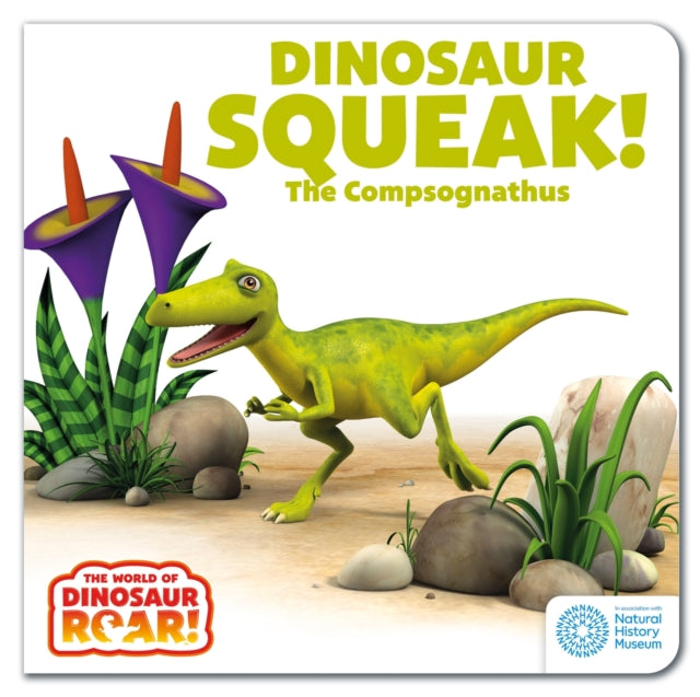 The World of Dinosaur Roar!: Dinosaur Squeak! The Compsognathus: Book 10-9781408372715