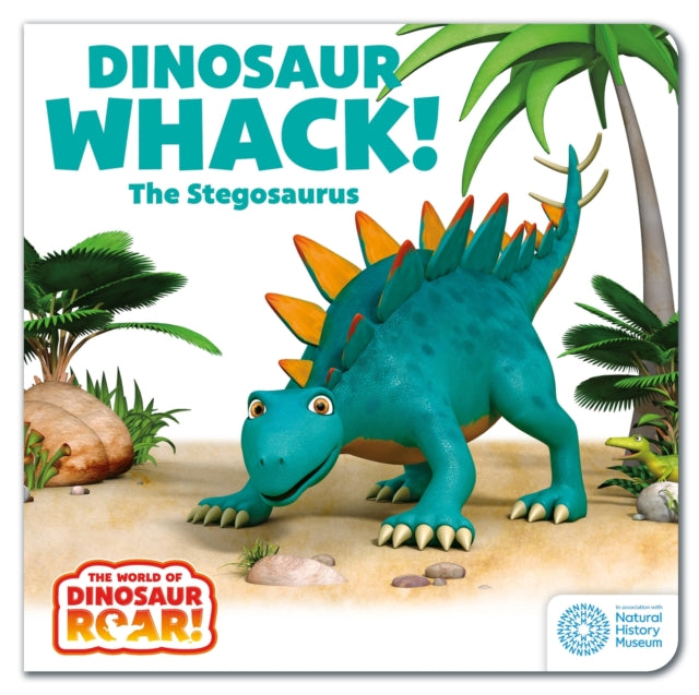 The World of Dinosaur Roar!: Dinosaur Whack! The Stegosaurus: Book 7-9781408372753
