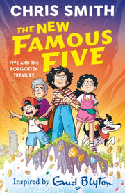 The New Famous Five: Five and the Forgotten Treasure : Book 1 in the thrilling new adventure series, inspired by Enid Blyton-9781444978728