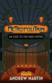 Metropolitain : An Ode to the Paris Metro-9781472157904