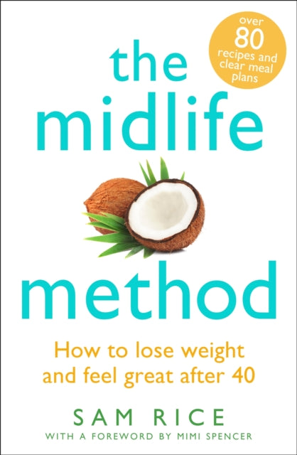 The Midlife Method : How to lose weight and feel great after 40-9781472278951