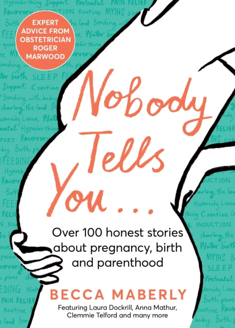 Nobody Tells You : Over 100 Honest Stories About Pregnancy, Birth and Parenthood-9781529056051