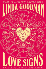 Linda Goodman's Love Signs : New Edition of the Classic Astrology Book on Love: Unlock Your True Love Match-9781529059748